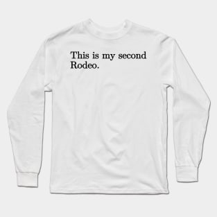 This is my Second Rodeo Long Sleeve T-Shirt